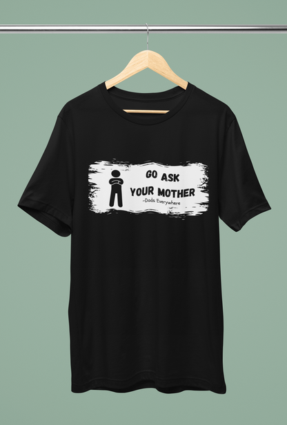 Ask Your Mother Best Dad Shirt