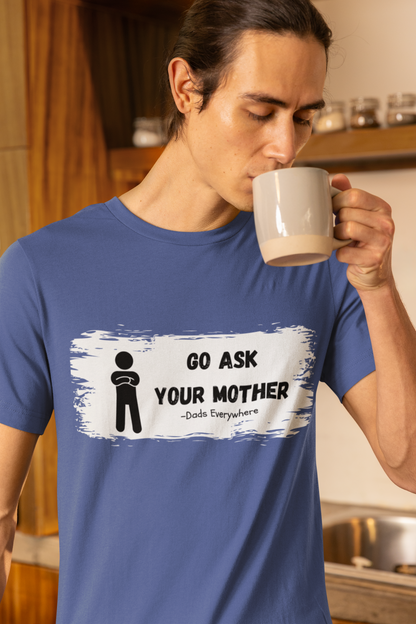 Ask Your Mother Best Dad Shirt