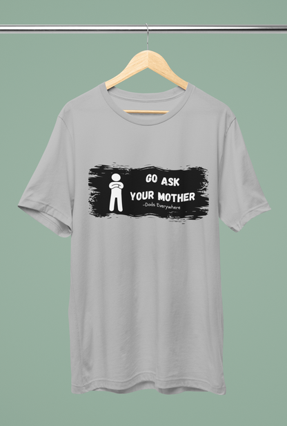 Ask Your Mother Best Dad Shirt