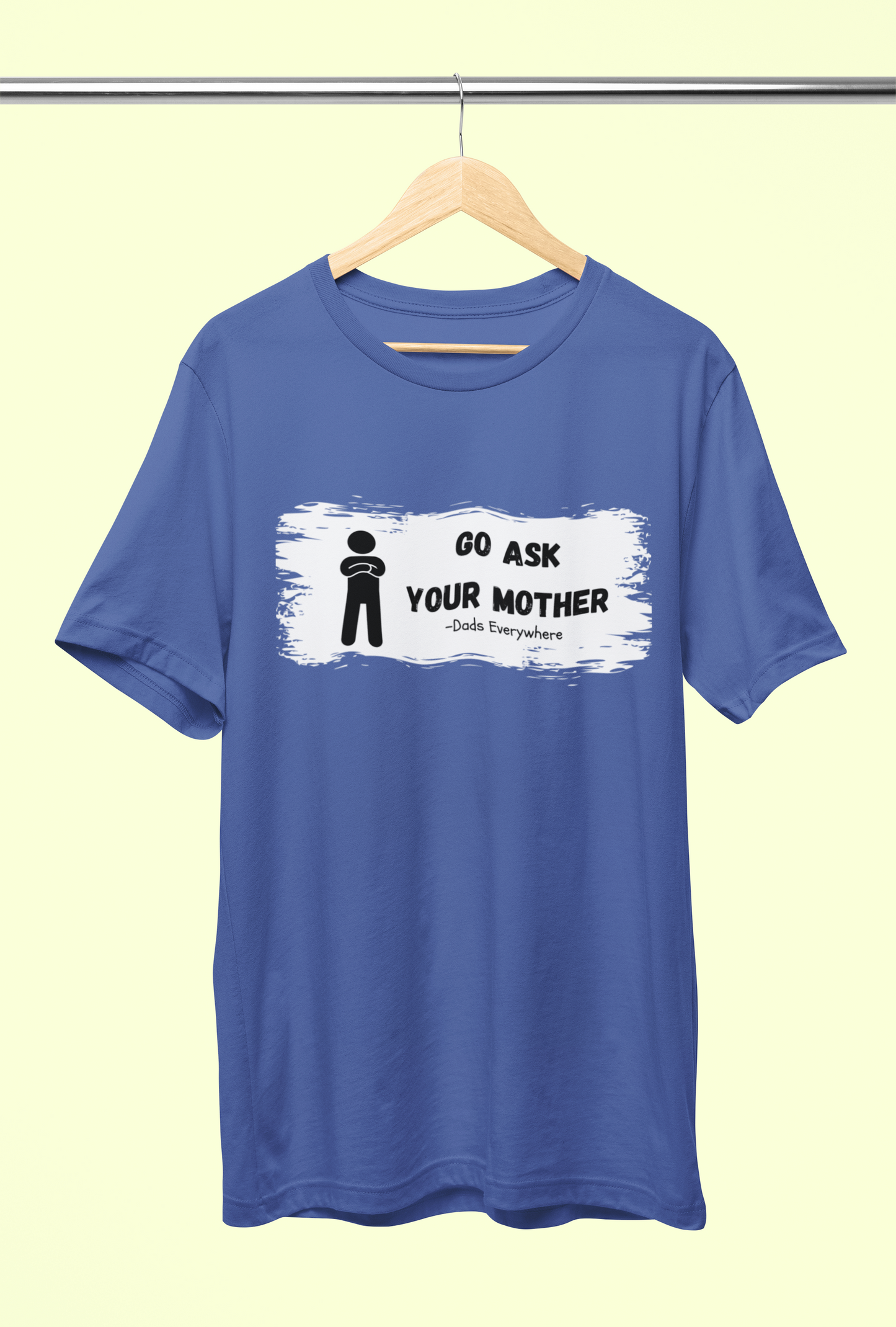 Ask Your Mother Best Dad Shirt