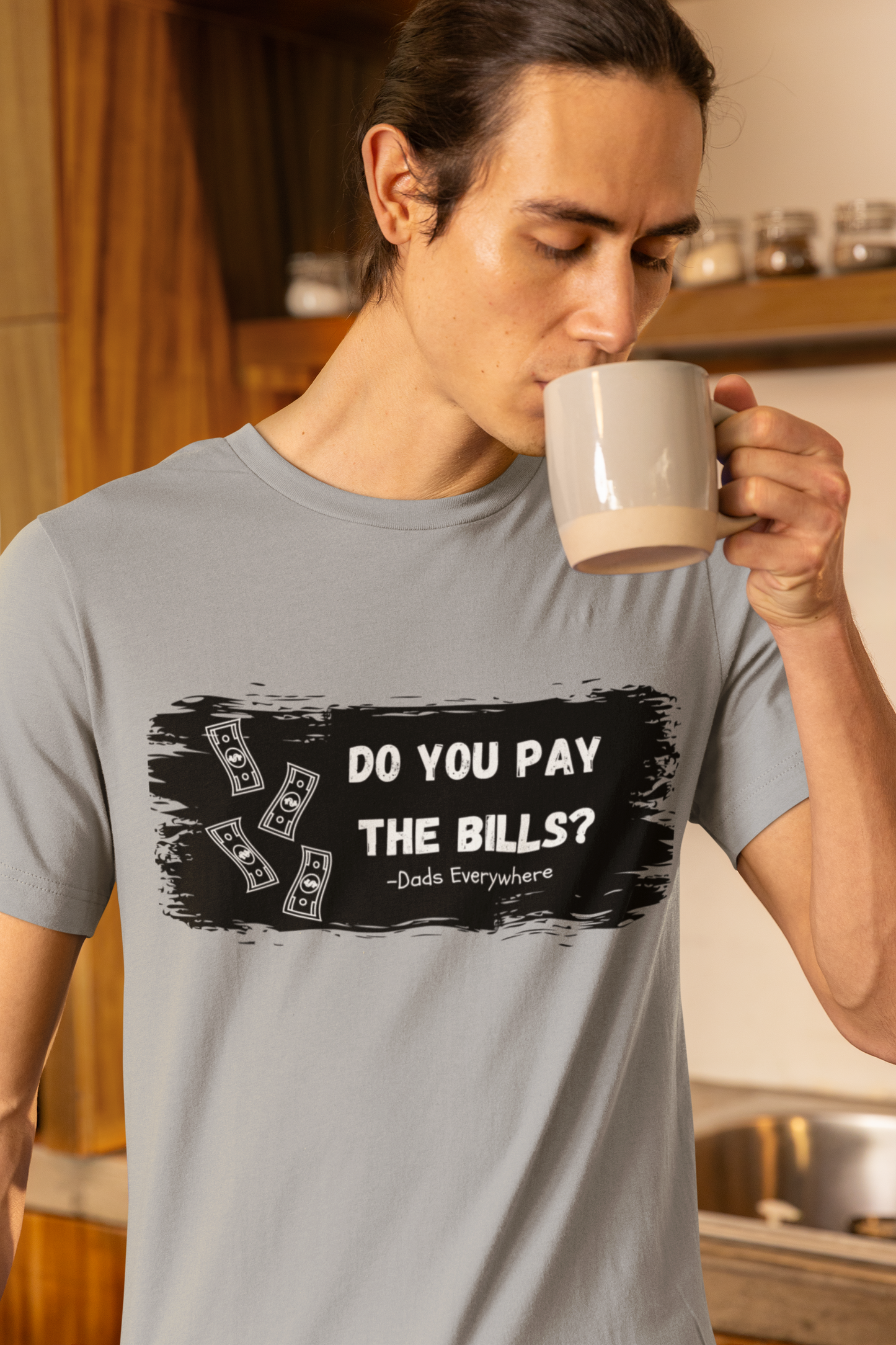 Do You Pay the Bills Dad Joke Shirt