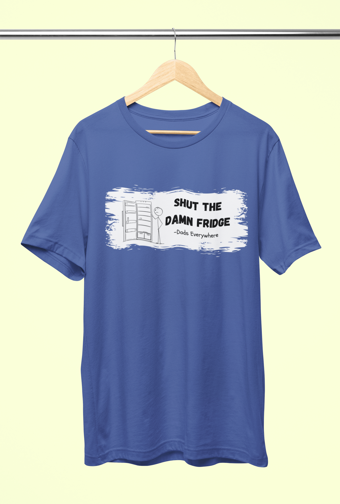 Shut the Damn Fridge Funny Dad Shirt