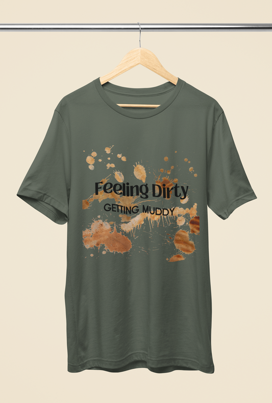 Women's Feeling Dirty Getting Muddy Shirt