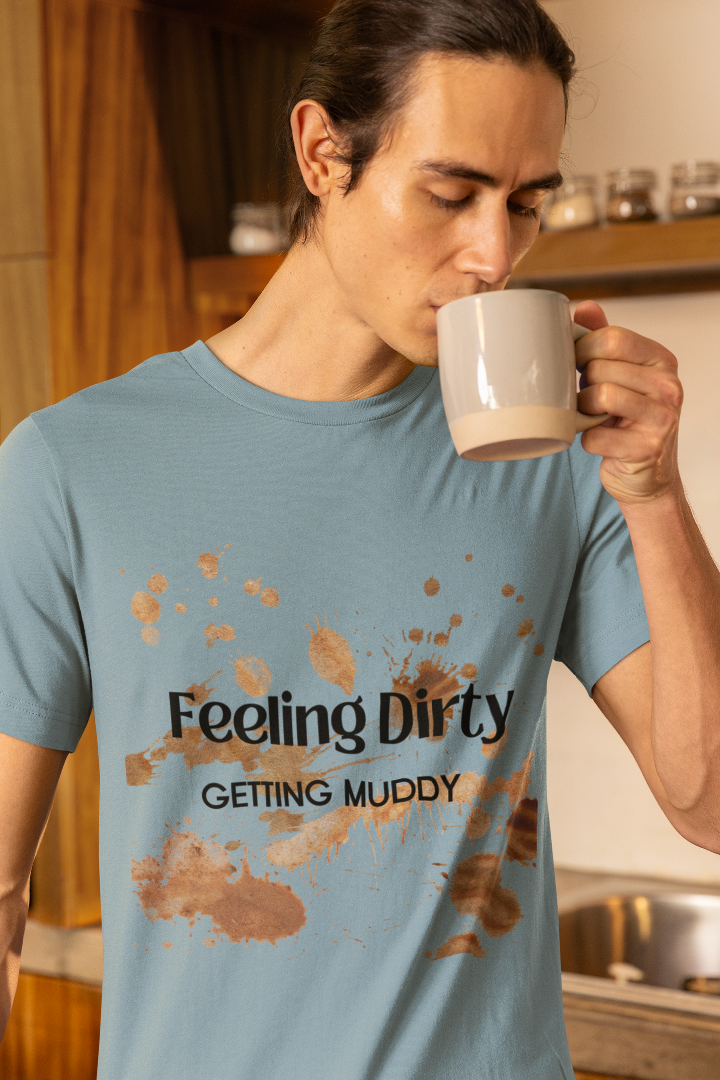 Men's Feeling Dirty Getting Muddy Shirt