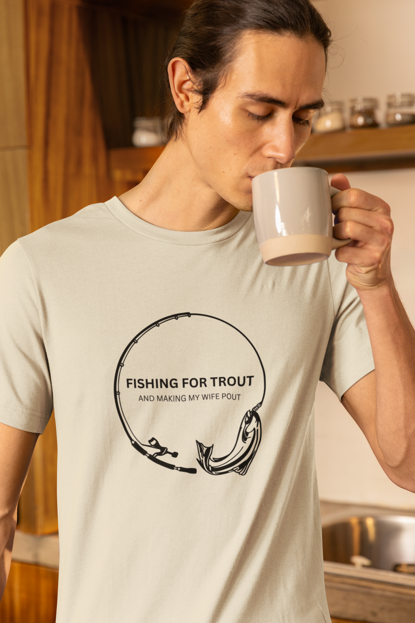 Men's Fishing for Trout and Making My Wife Pout Funny Fishing Shirt