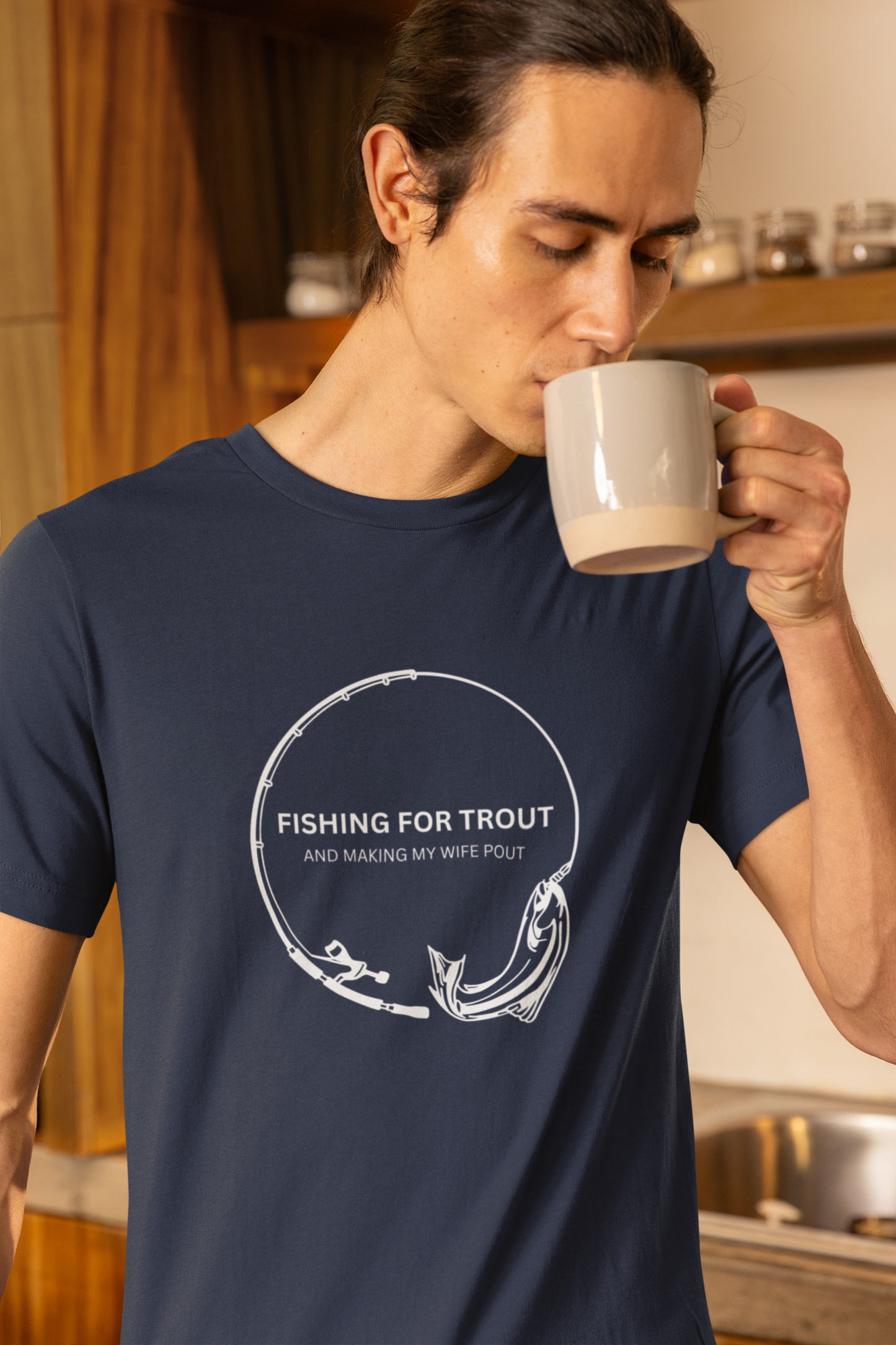 Men's Fishing for Trout and Making My Wife Pout Funny Fishing Shirt