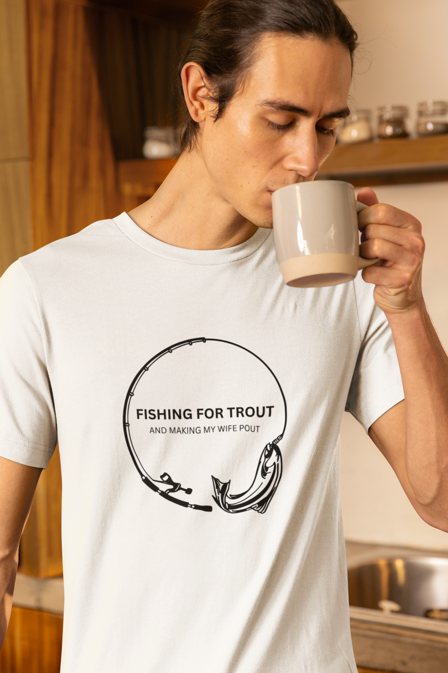 Men's Fishing for Trout and Making My Wife Pout Funny Fishing Shirt